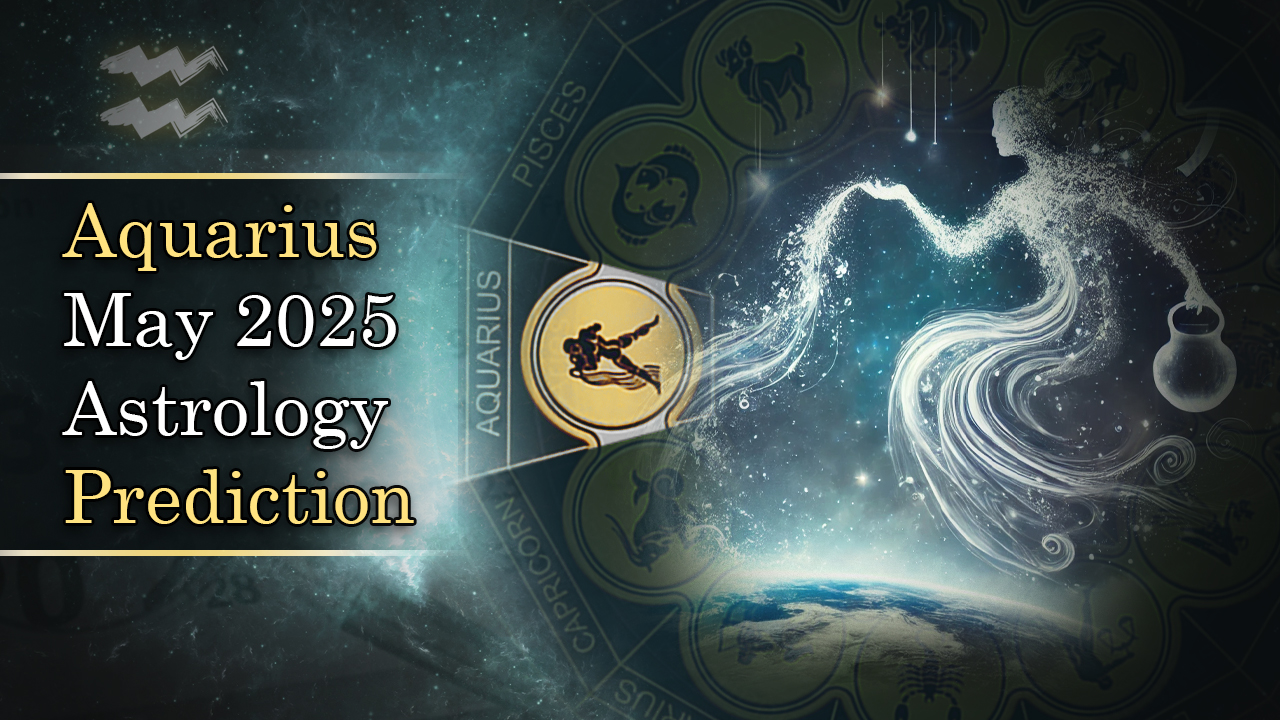 Aquarius May 2025